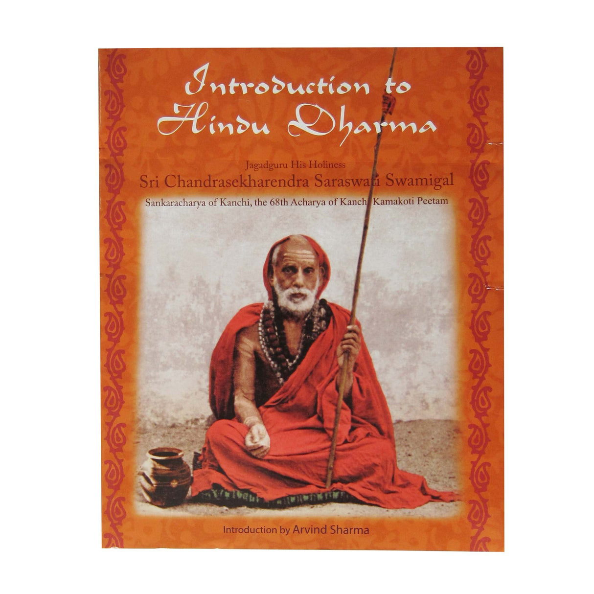 Introduction to Hindu Dharma: Jagadguru His Holiness Sri Chandrasekharendra Saraswati Swamigal, Sankaracharya of Kanchi, the 68th Acharya of Kanchi Kamakoti Peetam - Retail Maharaj