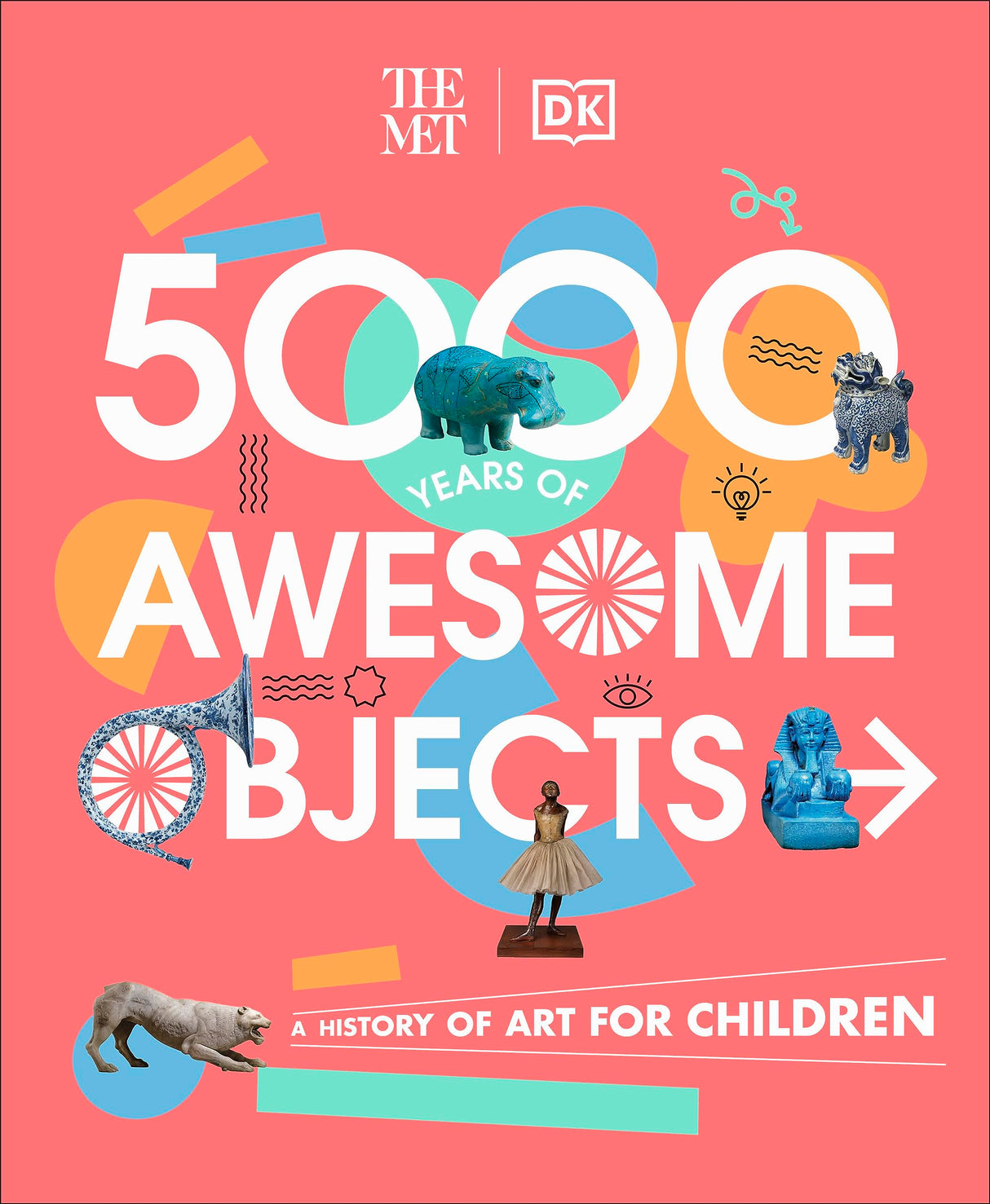 The Met 5000 Years of Awesome Objects: A History of Art for Children - Retail Maharaj