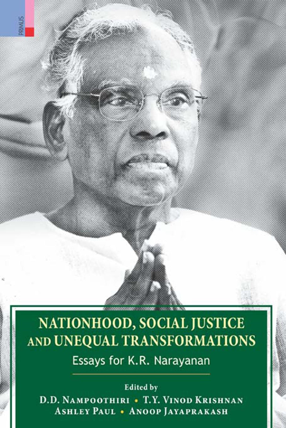 Nationhood, Social Justice and Unequal Transformations: Essays for K.R. Narayanan