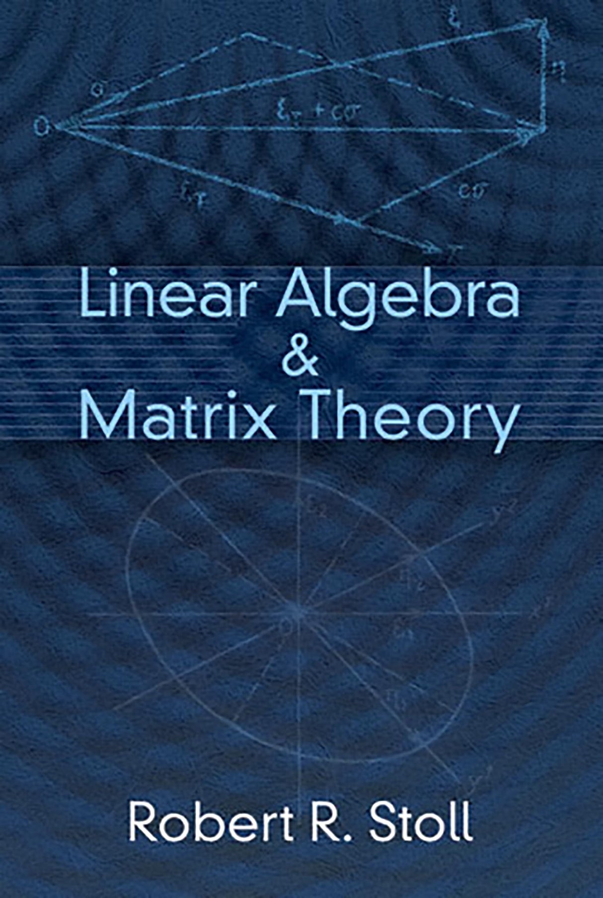 Linear Algebra and Matrix Theory (Dover Books on Mathematics) - Retail Maharaj