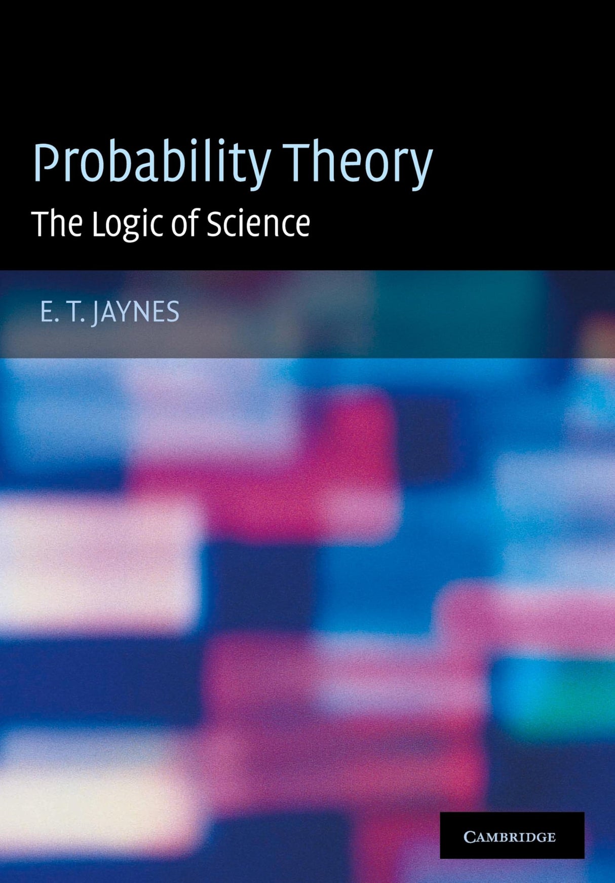 Probability Theory: The Logic of Science
