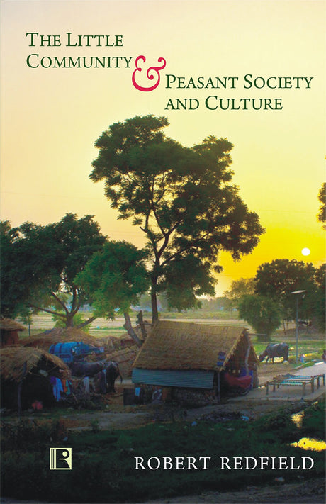 THE LITTLE COMMUNITY & PEASANT SOCIETY AND CULTURE - Retail Maharaj