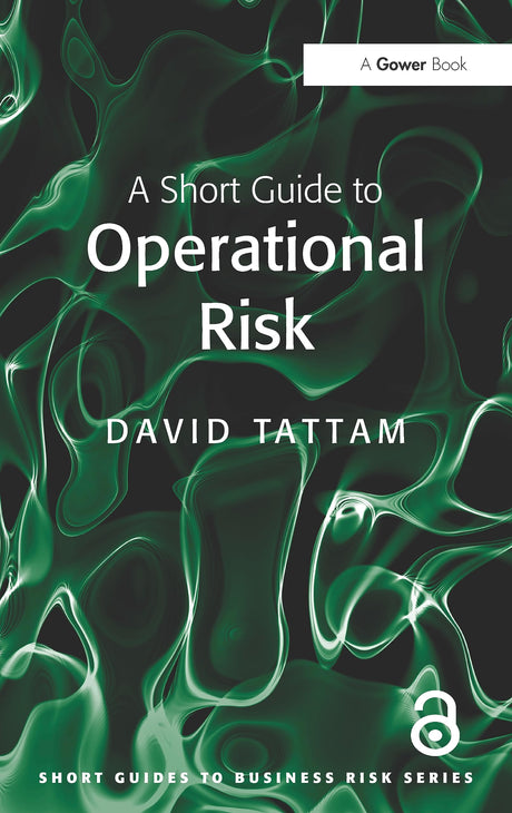 A Short Guide to Operational Risk (Short Guides to Business Risk) - Retail Maharaj
