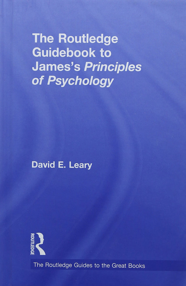 The Routledge Guidebook to James’s Principles of Psychology (The Routledge Guides to the Great Books) - Retail Maharaj