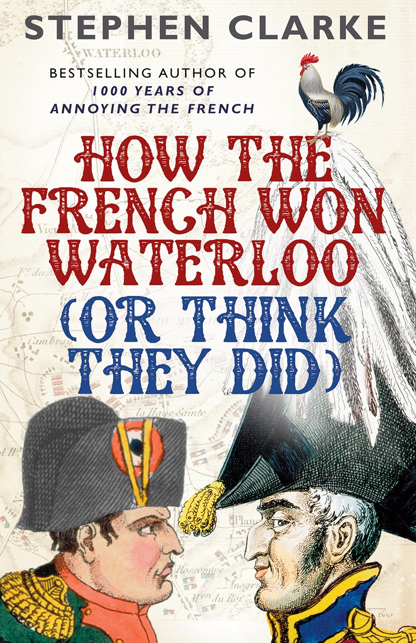 How the French Won Waterloo - or Think They Did - Retail Maharaj