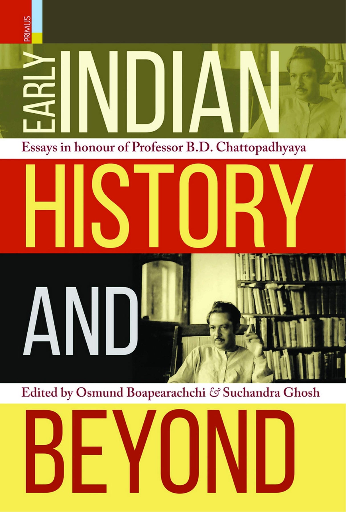 Early Indian History And Beyond: Essays In Honour Of B.D. Chattopadhyaya - Retail Maharaj