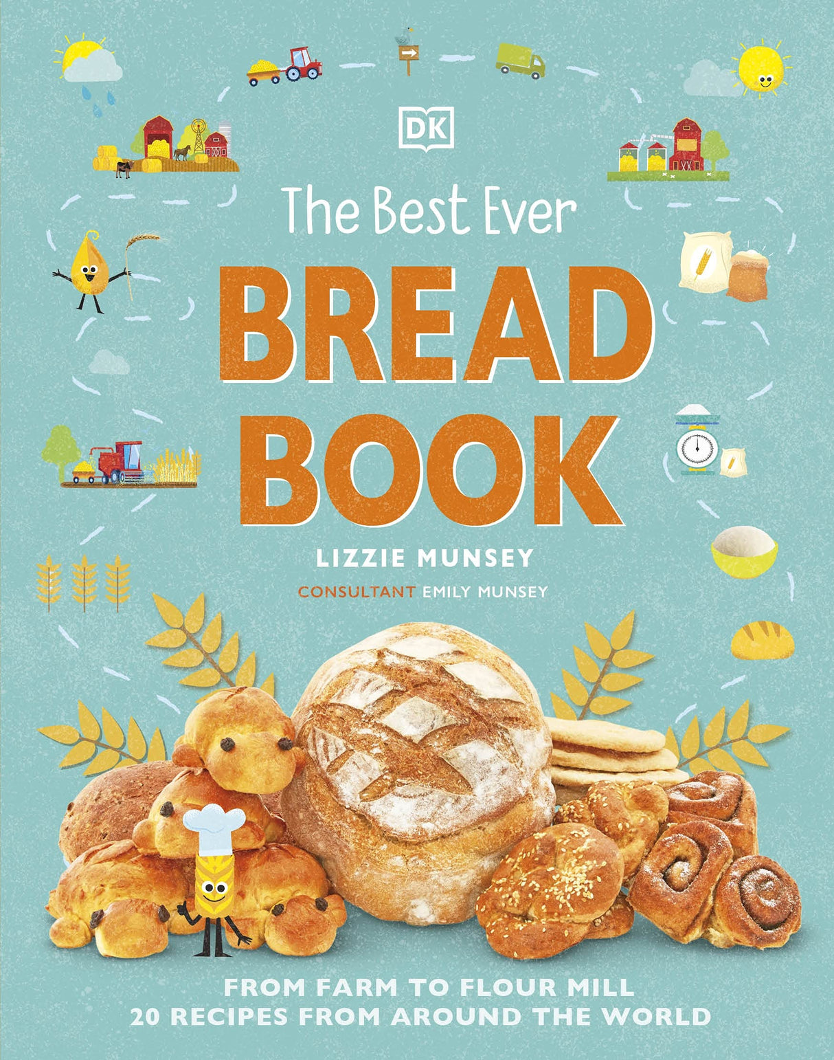 The Best Ever Bread Book: From Farm to Flour Mill, Recipes from Around the World (DK's Best Ever Cook Books) - Retail Maharaj