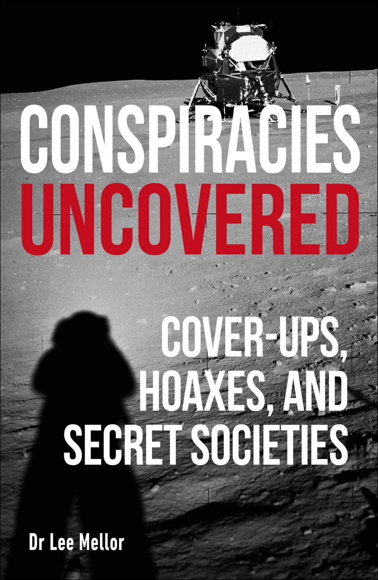 Conspiracies Uncovered: Cover-ups, Hoaxes and Secret Societies - Retail Maharaj