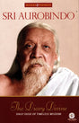 SRI AUROBINDO: The Diary Divine Daily Dose Of Timeless Wisdom - Retail Maharaj