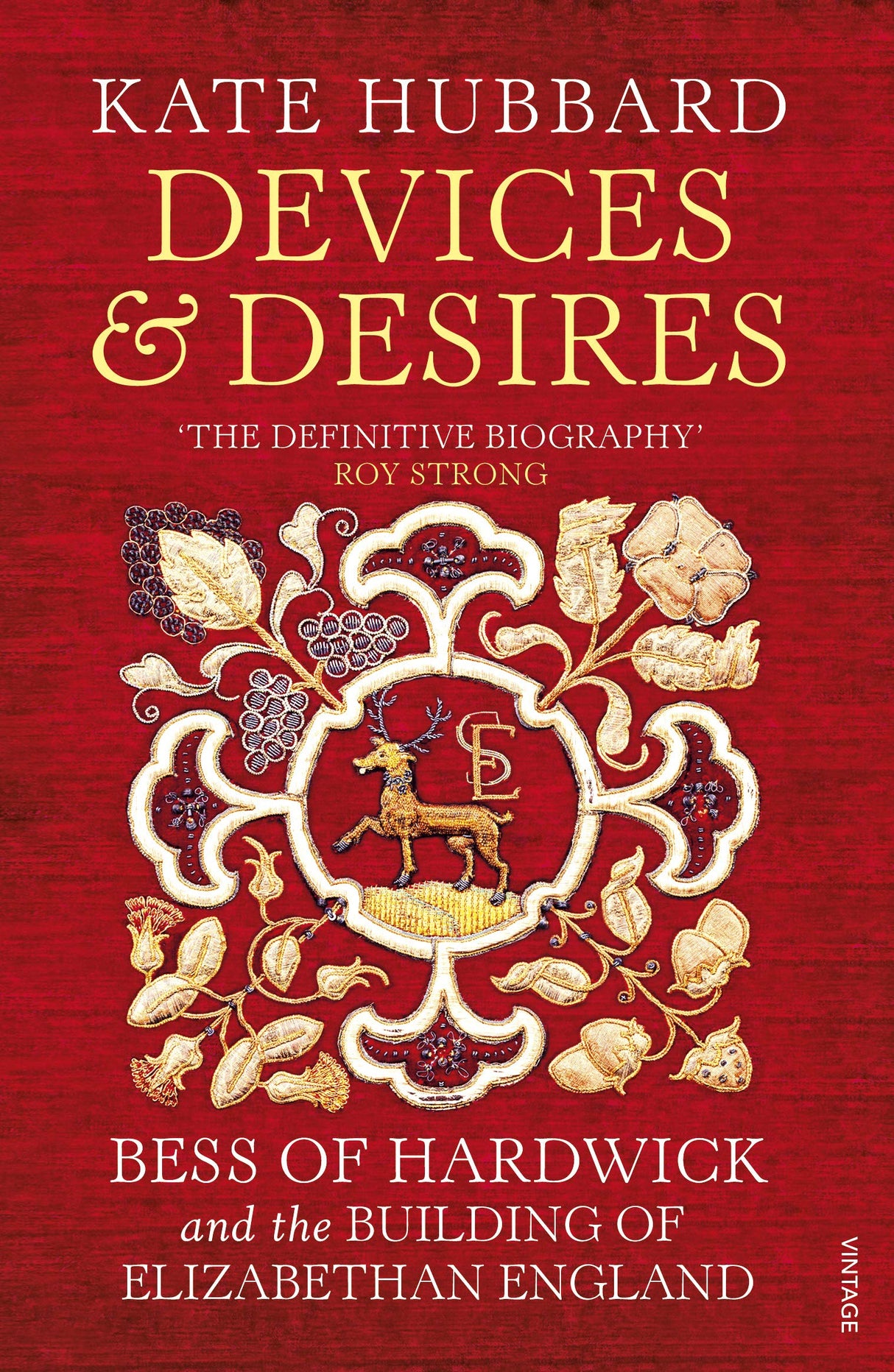 Devices and Desires: Bess of Hardwick and the Building of Elizabethan England - Retail Maharaj