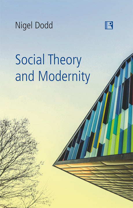 SOCIAL THEORY AND MODERNITY - Retail Maharaj