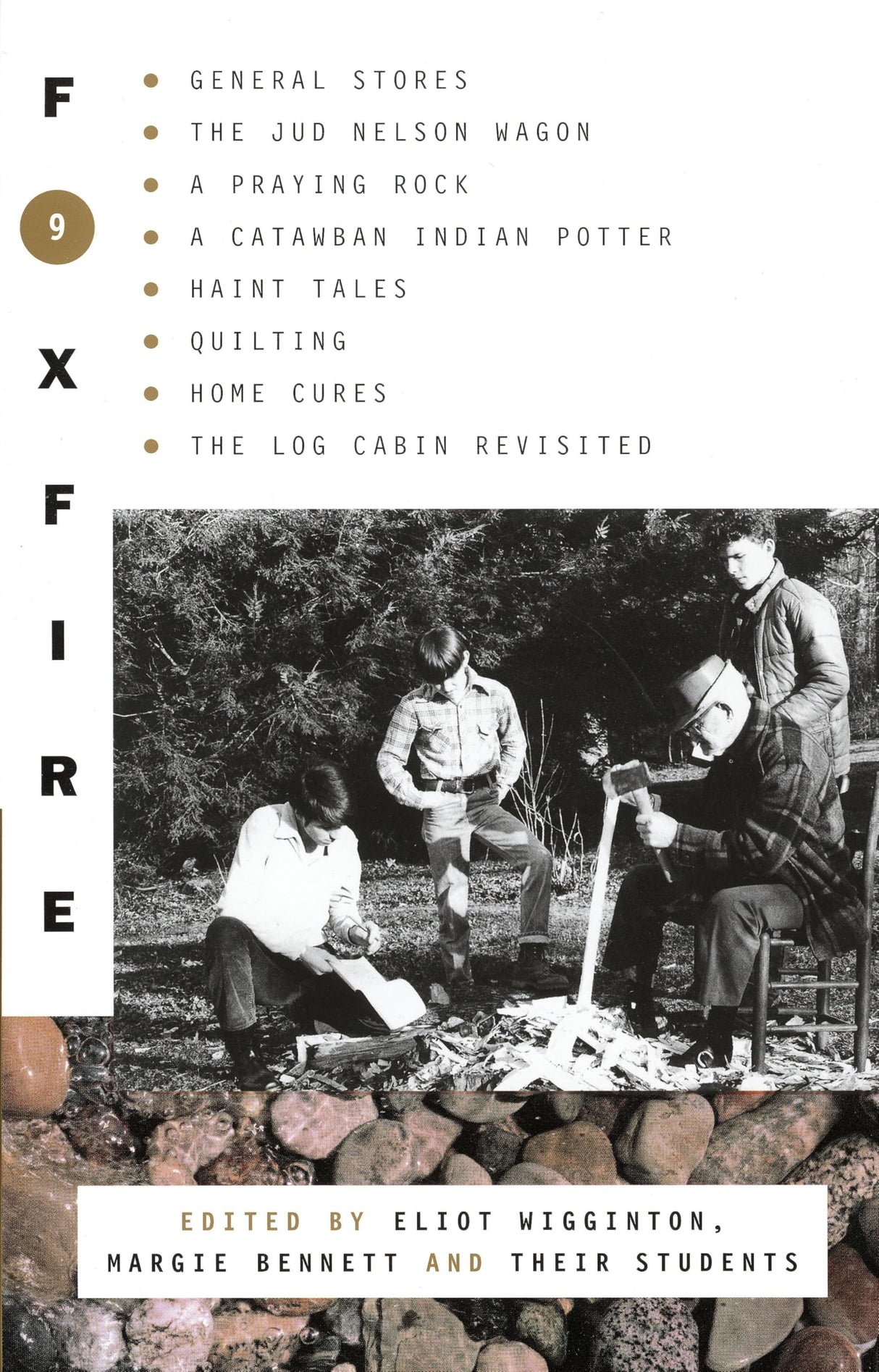 Foxfire 9: General Stores, The Jud Nelson Wagon, A Praying Rock, A Catawban Indian Potter, Haint Tales, Quilting, Homes Cures, The Log Cabin Revisited (Foxfire Series) - Retail Maharaj