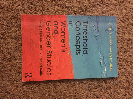 Threshold Concepts in Women’s and Gender Studies: Ways of Seeing, Thinking, and Knowing - Retail Maharaj