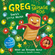 Greg the Sausage Roll: Santa's Little Helper: Discover the laugh out loud NO 1 Sunday Times bestselling series - Retail Maharaj
