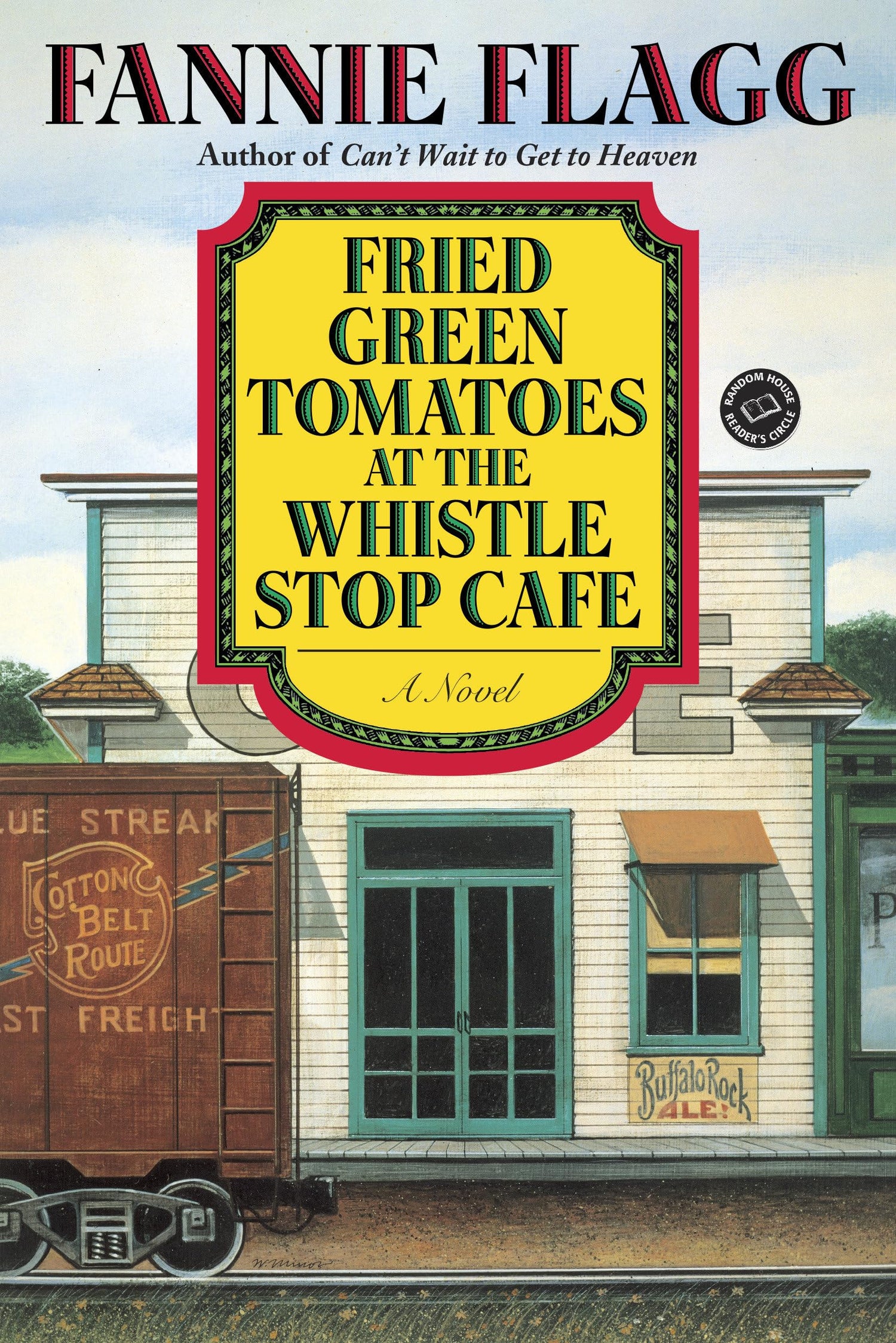 Fried Green Tomatoes at the Whistle Stop Cafe: A Novel (Ballantine Reader's Circle)