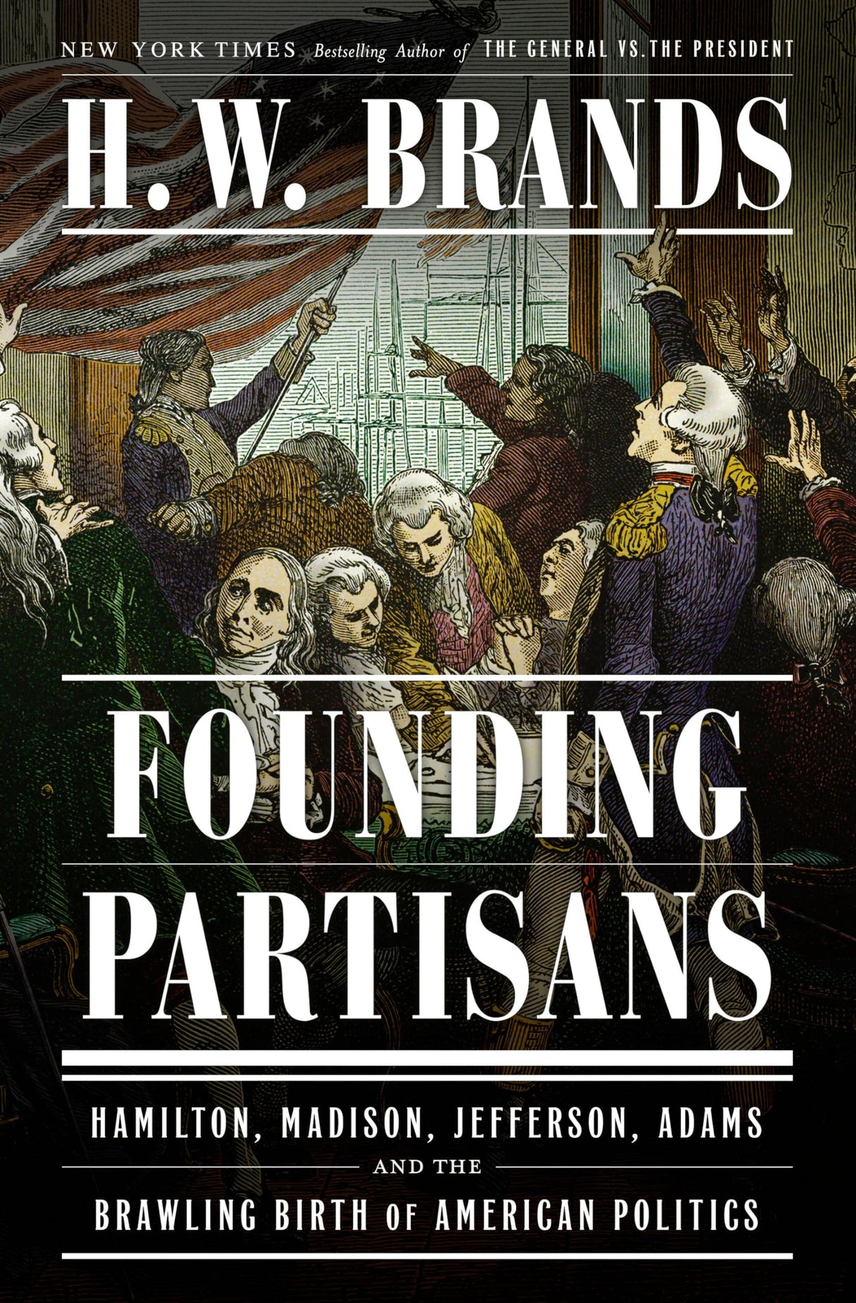 Founding Partisans: Hamilton, Madison, Jefferson, Adams and the Brawling Birth of American Politics - Retail Maharaj