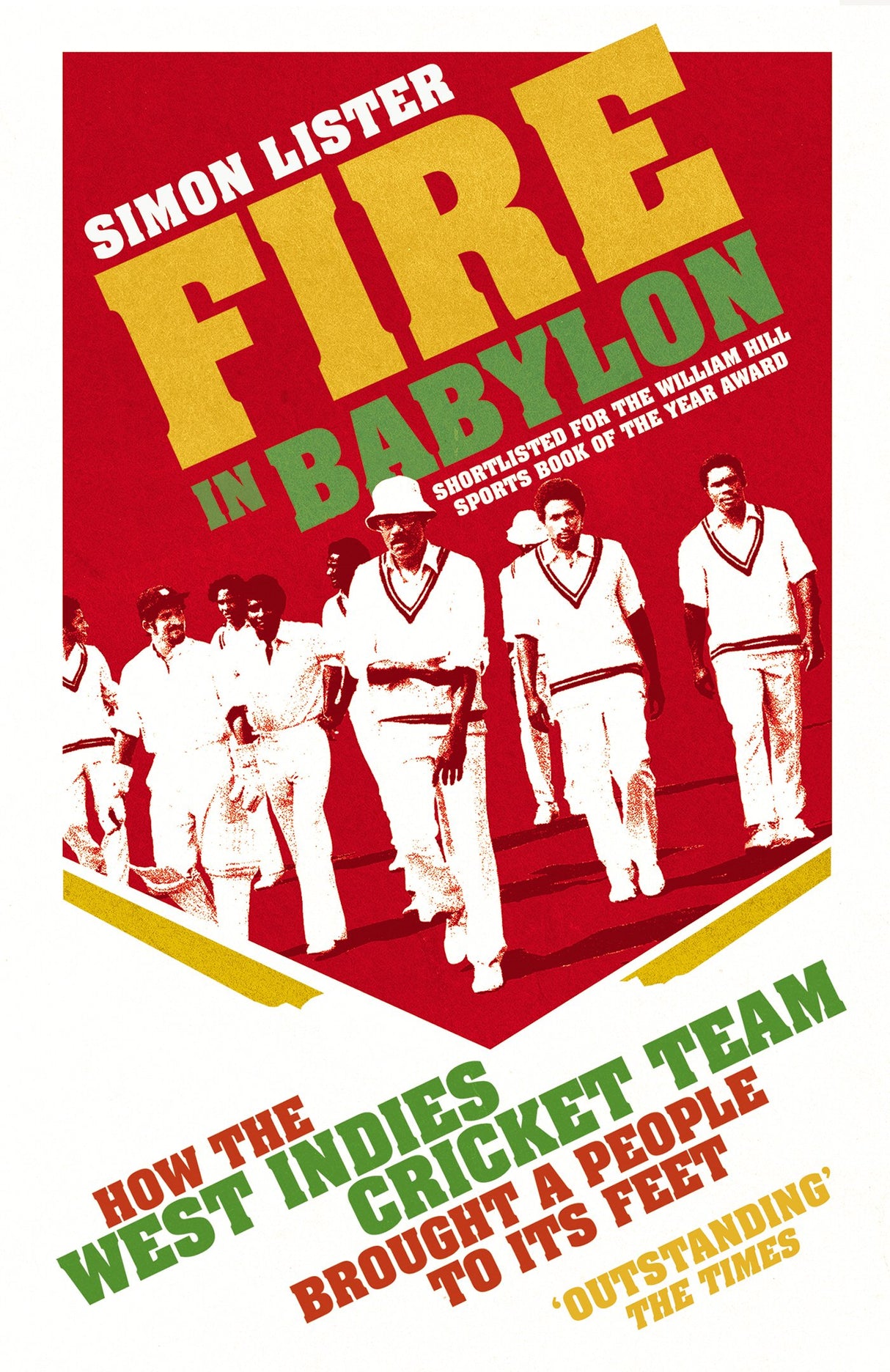 Fire in Babylon: How the West Indies Cricket Team Brought a People to its Feet - Retail Maharaj