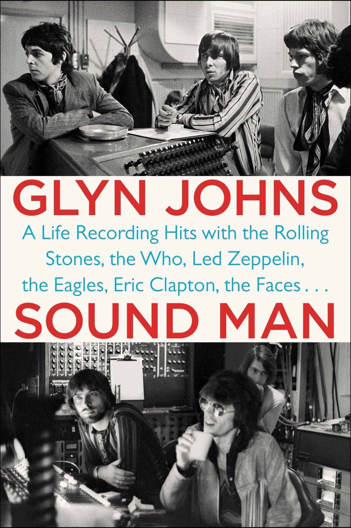 Sound Man: A Life Recording Hits with The Rolling Stones, The Who, Led Zeppelin, the Eagles , Eric Clapton, the Faces . . . - Retail Maharaj