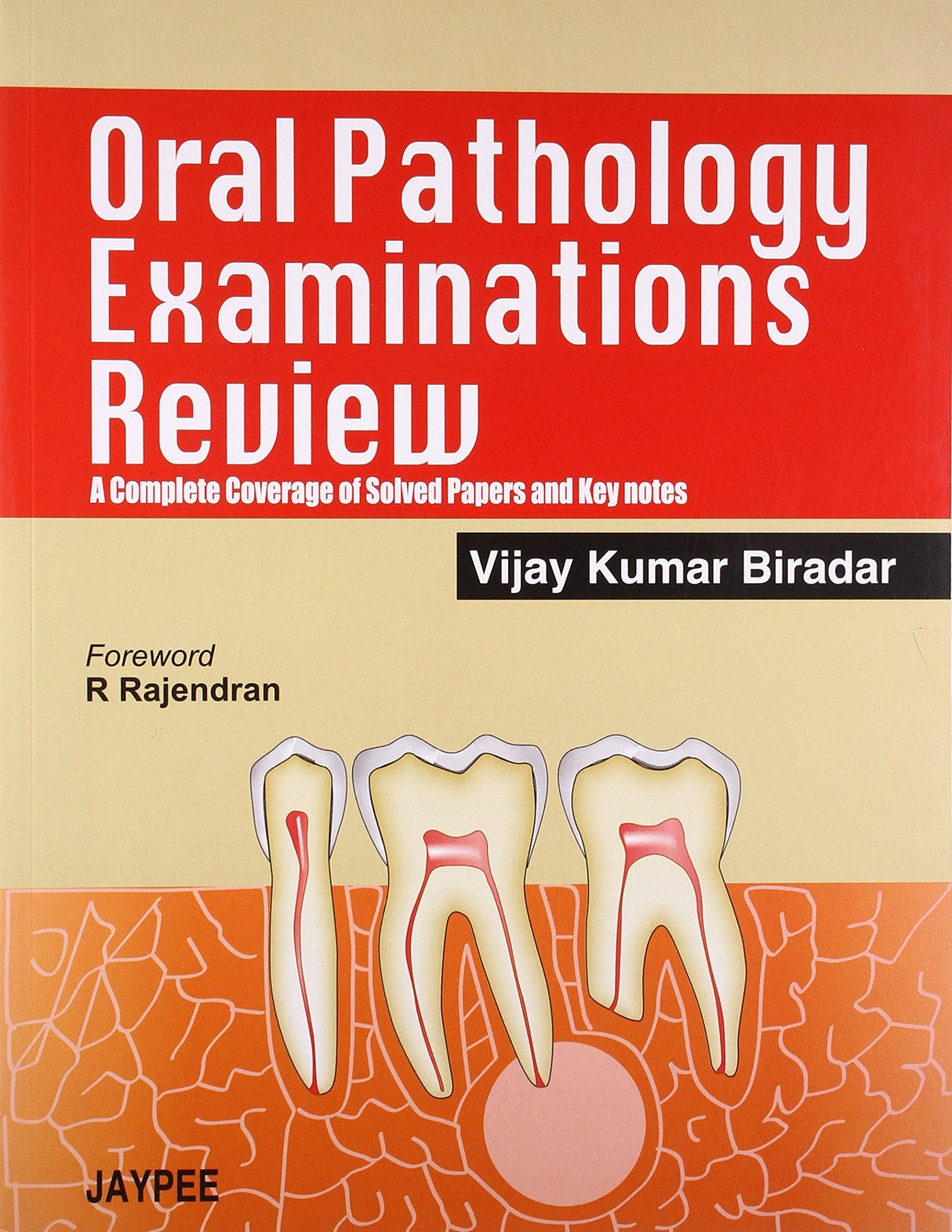 ORAL PATHOLOGY EXAMINATIONS REVIEW A COMPLETE COVERAGE OF SOLVED PAPERS AND KEY NOTES