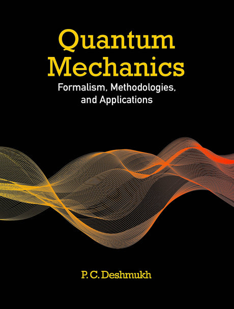 Quantum Mechanics: Formalism, Methodologies, and Applications - Retail Maharaj