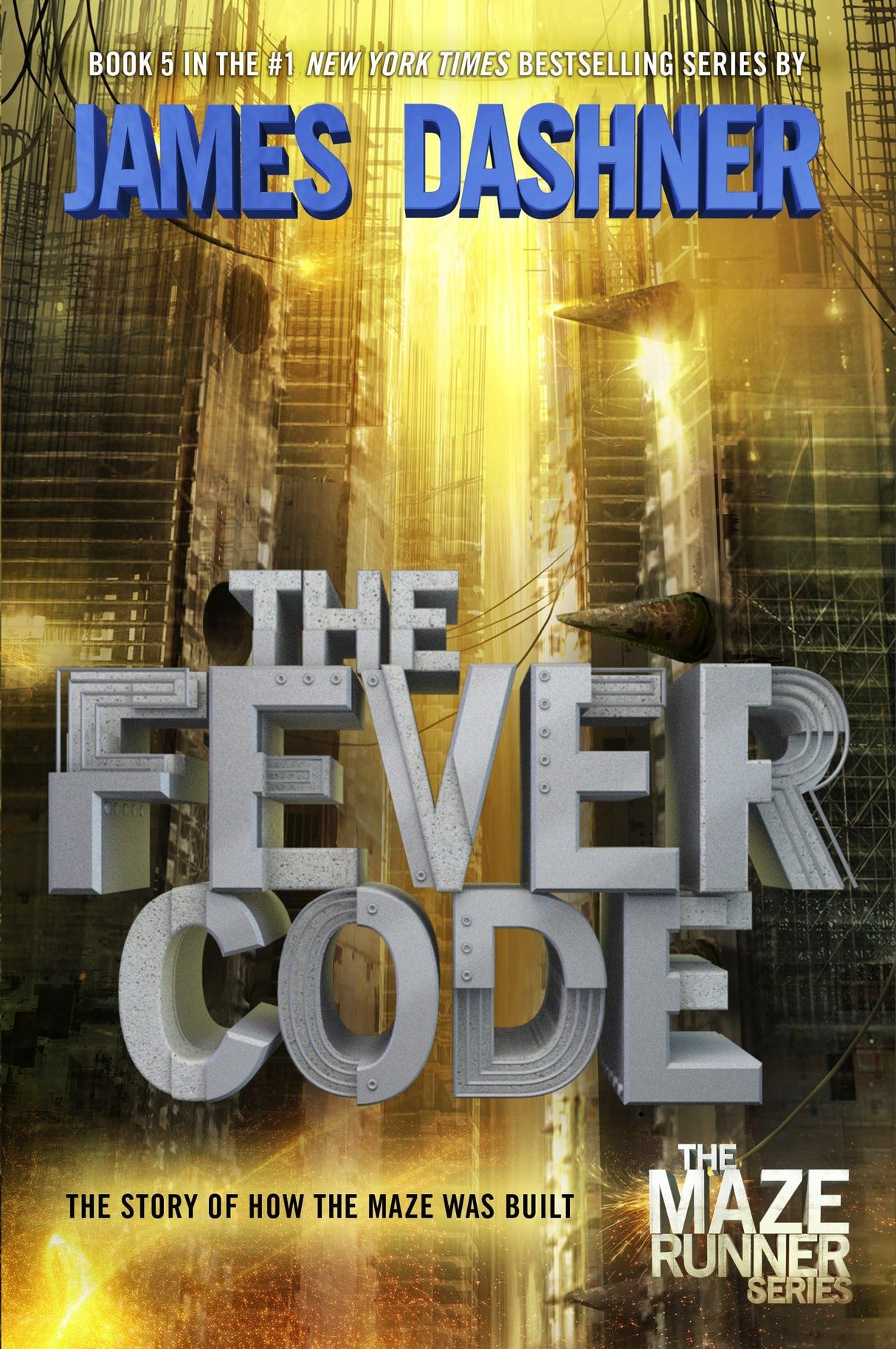 The Fever Code (Maze Runner, Book Five; Prequel): 5 (The Maze Runner Series)