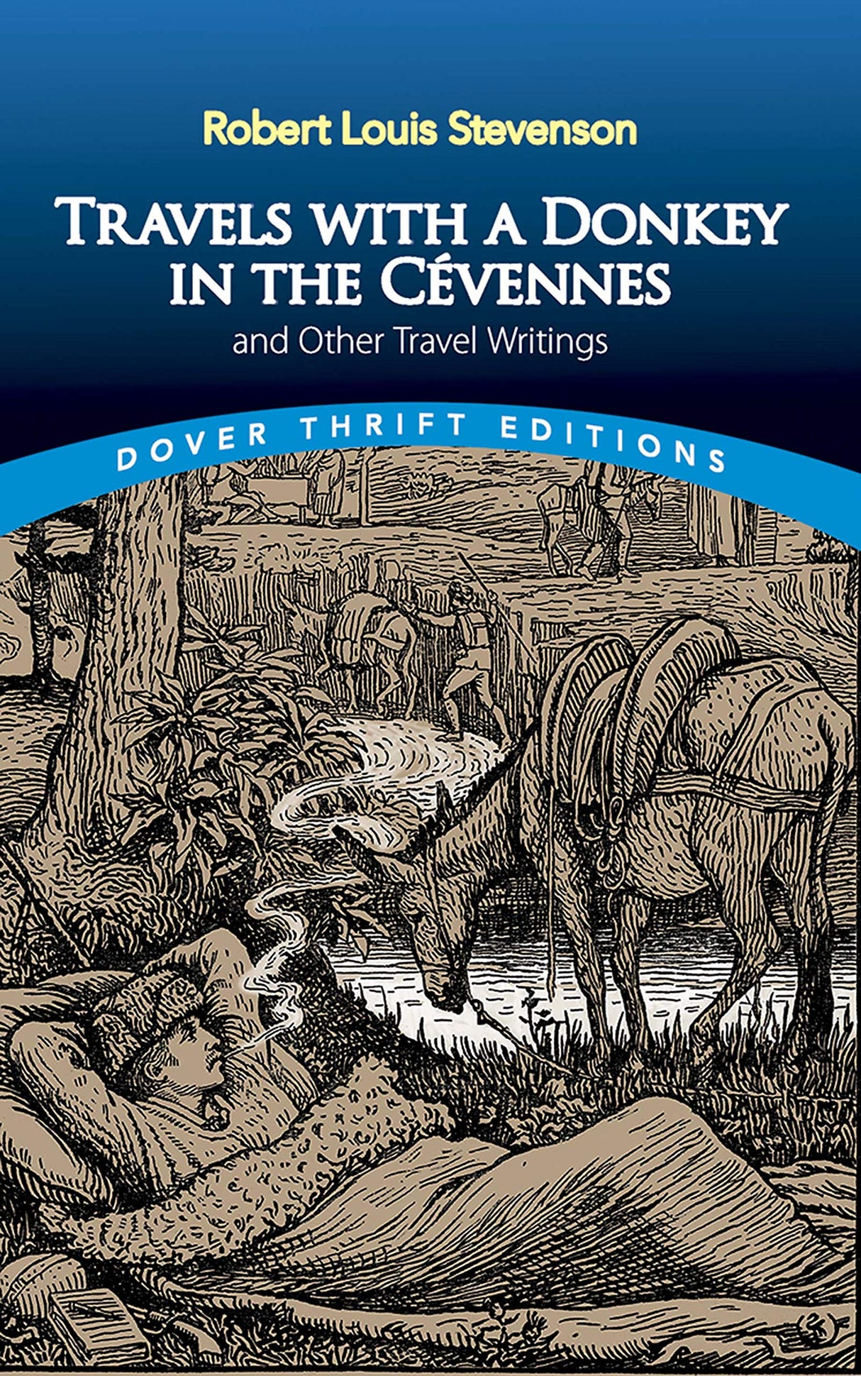 Travels with a Donkey in the Cévennes: and Other Travel Writings: and Other Travel Writings (Thrift Editions)