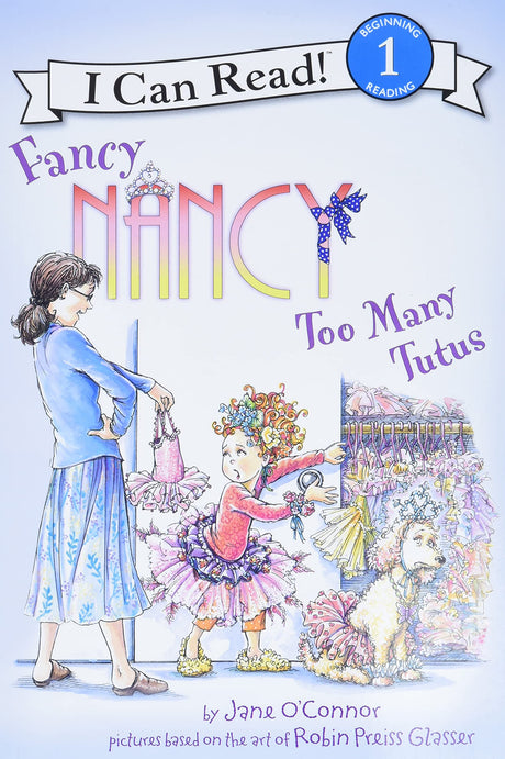 Fancy Nancy: Too Many Tutus - Retail Maharaj