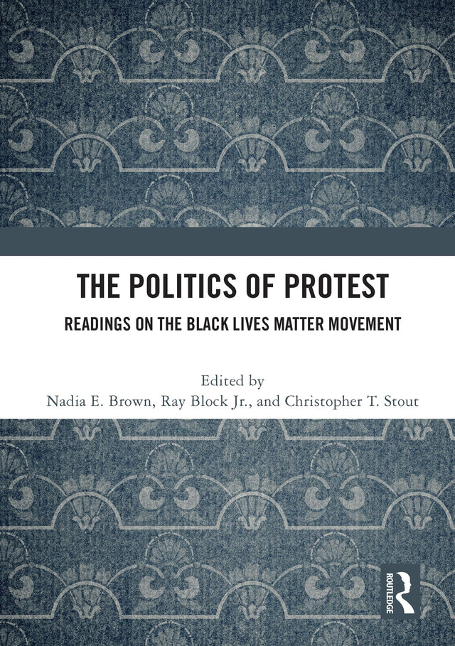 The Politics of Protest: Readings on the Black Lives Matter Movement - Retail Maharaj