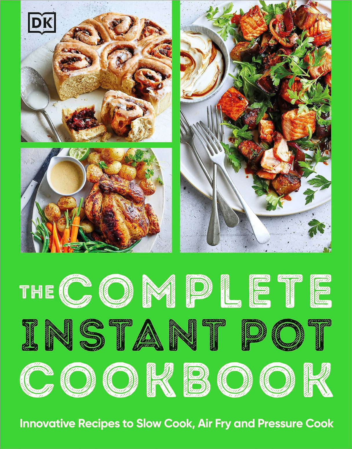 The Complete Instant Pot Cookbook: Innovative Recipes to Slow Cook, Bake, Air Fry and Pressure Cook - Retail Maharaj