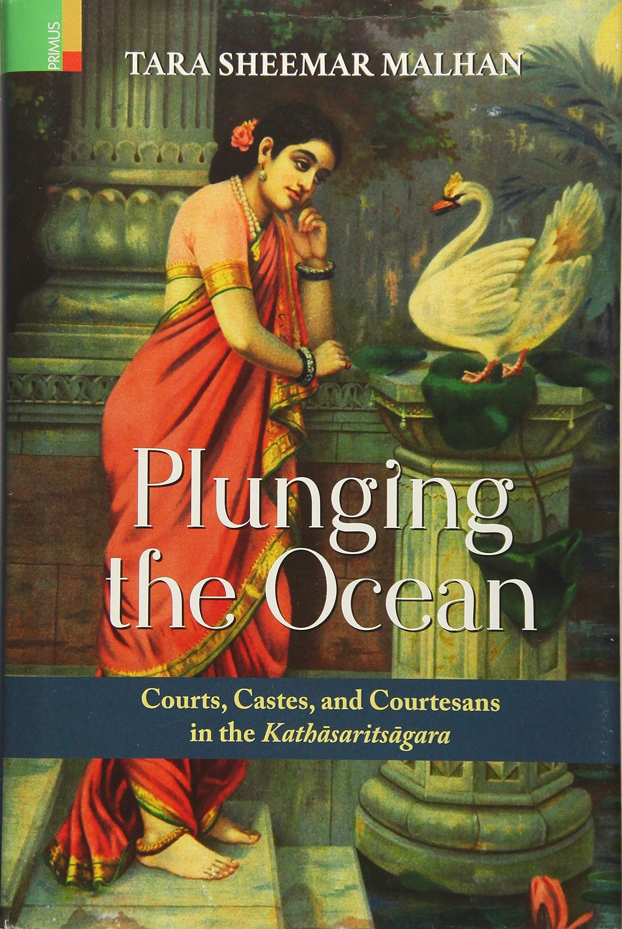 Plunging the Ocean: Courts, Castes, and Courtesans in the Kathāsaritsāgara - Retail Maharaj