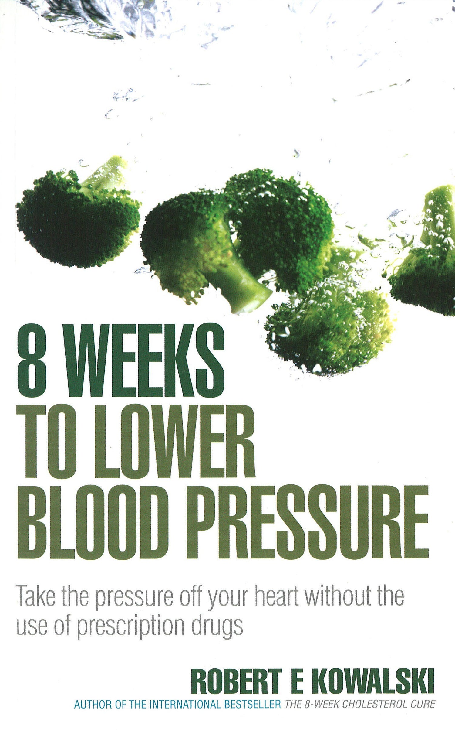 8 Weeks to Lower Blood Pressure: Take the pressure off your heart without the use of prescription drugs - Retail Maharaj