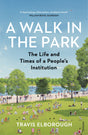 A Walk in the Park: The Life and Times of a People's Institution - Retail Maharaj
