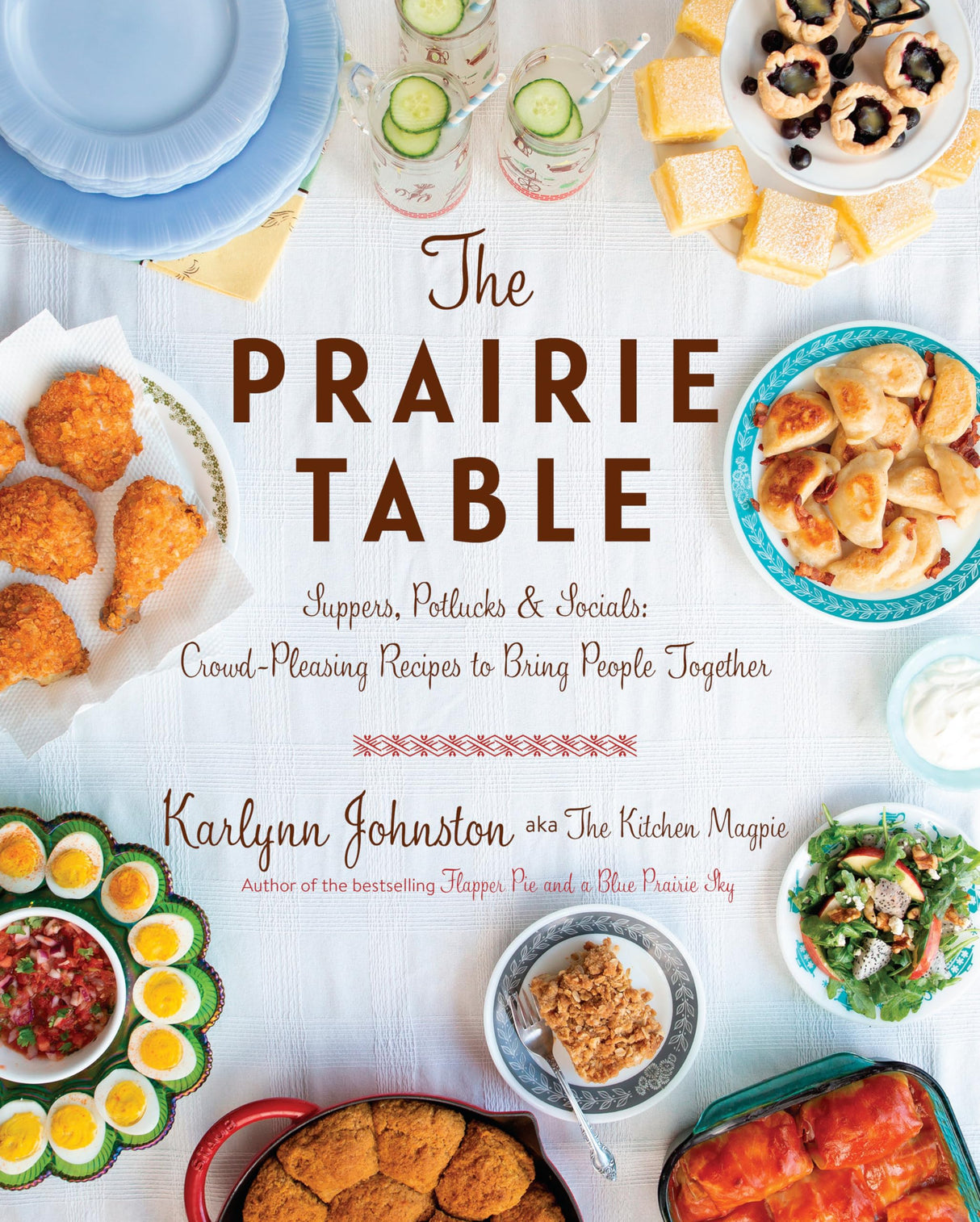 The Prairie Table: Suppers, Potlucks & Socials: Crowd-Pleasing Recipes to Bring People Together: A Cookbook - Retail Maharaj