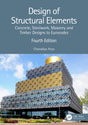 DESIGN OF STRUCTURAL ELEMENTS : CONCRETE, STEELWORK, MASONRY AND TIMBER DESIGNS TO EUROCODES, 4TH EDITION - Retail Maharaj
