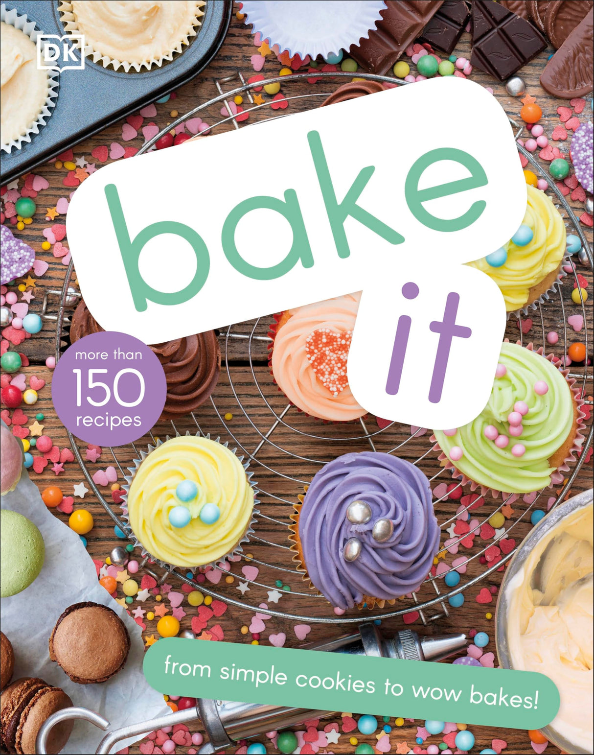 Bake It: More Than 150 Recipes for Kids from Simple Cookies to Creative Cakes! - Retail Maharaj