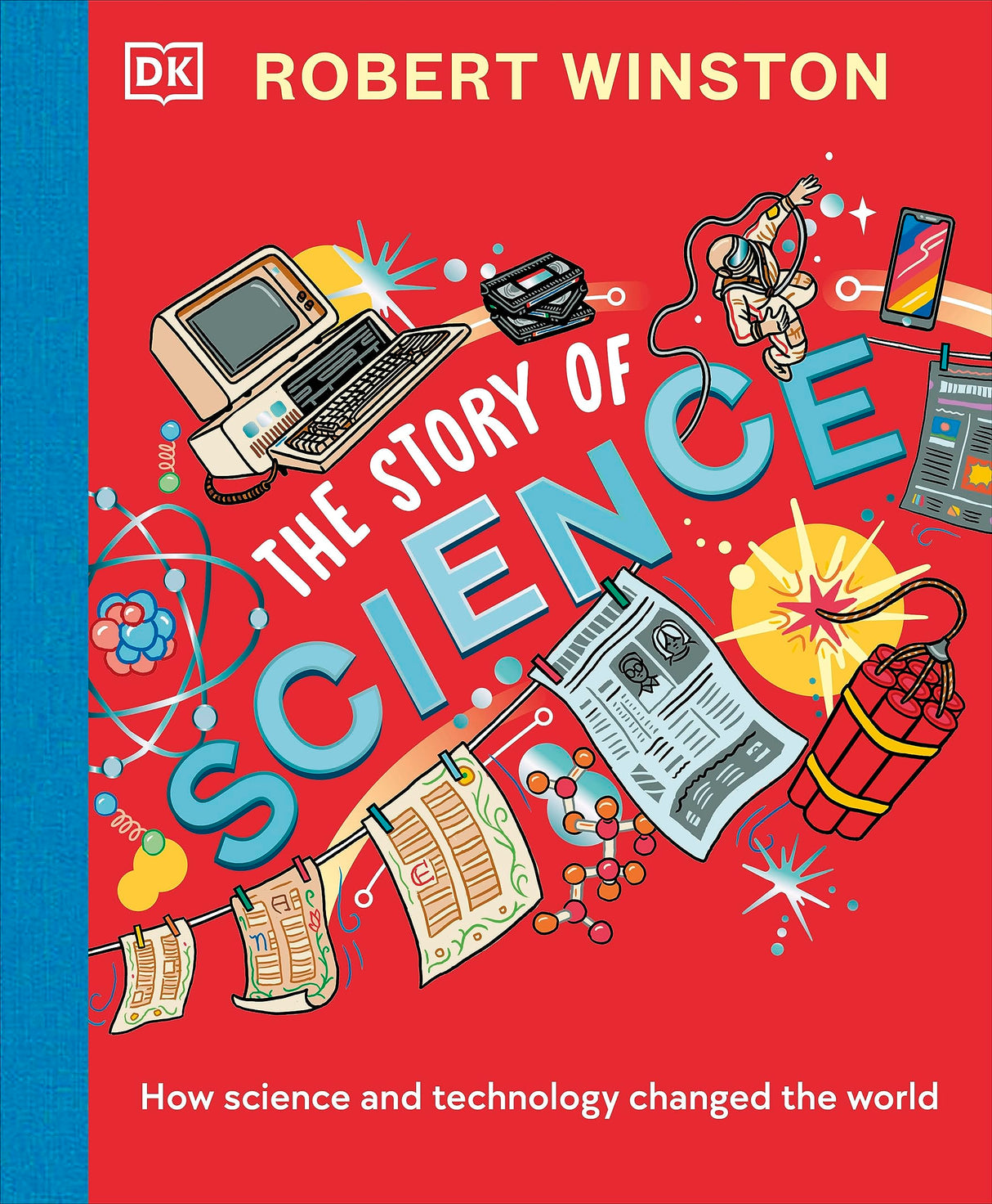 Robert Winston: The Story of Science: How Science and Technology Changed the World - Retail Maharaj