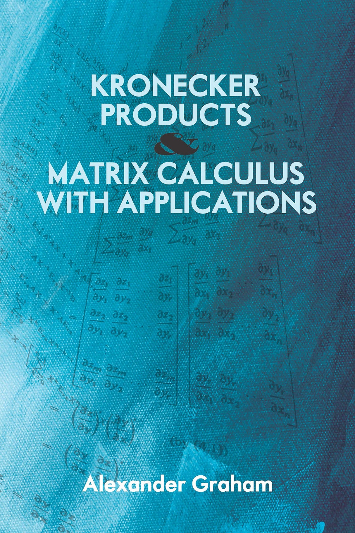 Kronecker Products And Matrix Calculus With Applications - Retail Maharaj