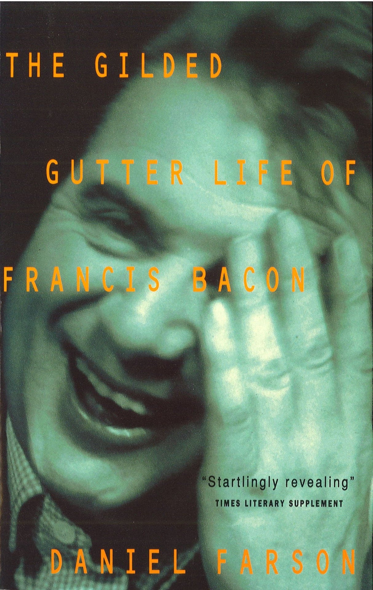 The Gilded Gutter Life of Francis Bacon: The Authorized Biography - Retail Maharaj