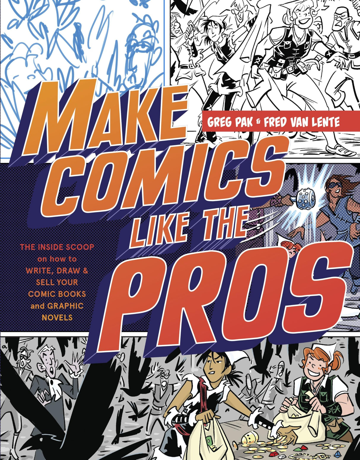 Make Comics Like the Pros: The Inside Scoop on How to Write, Draw, and Sell Your Comic Books and Graphic Novels - Retail Maharaj