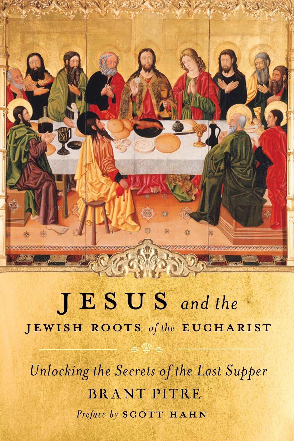 Jesus and the Jewish Roots of the Eucharist: Unlocking the Secrets of the Last Supper - Retail Maharaj