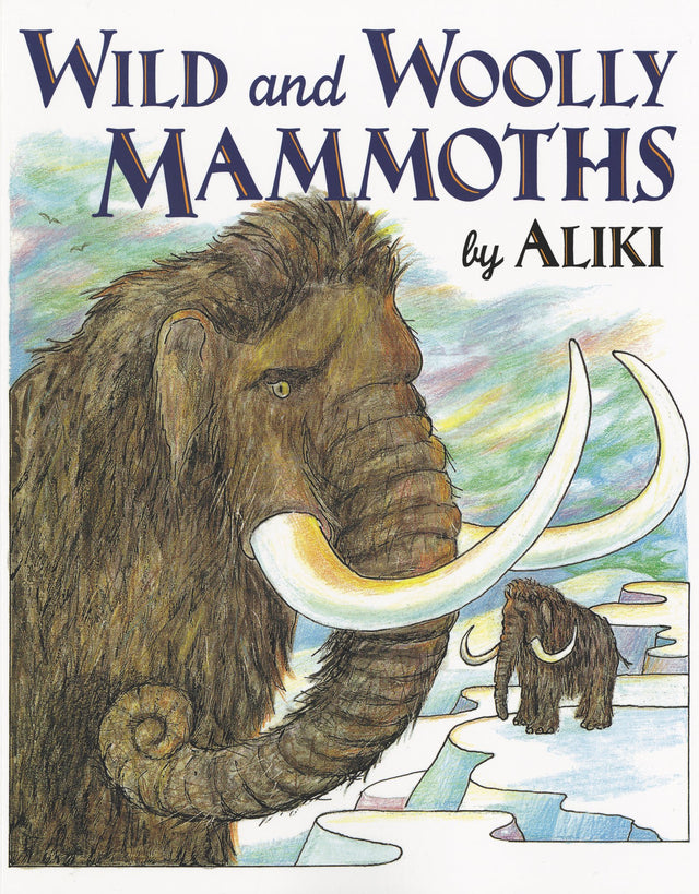 Wild and Woolly Mammoths: Revised Edition (Trophy Picture Books (Paperback)) - Retail Maharaj