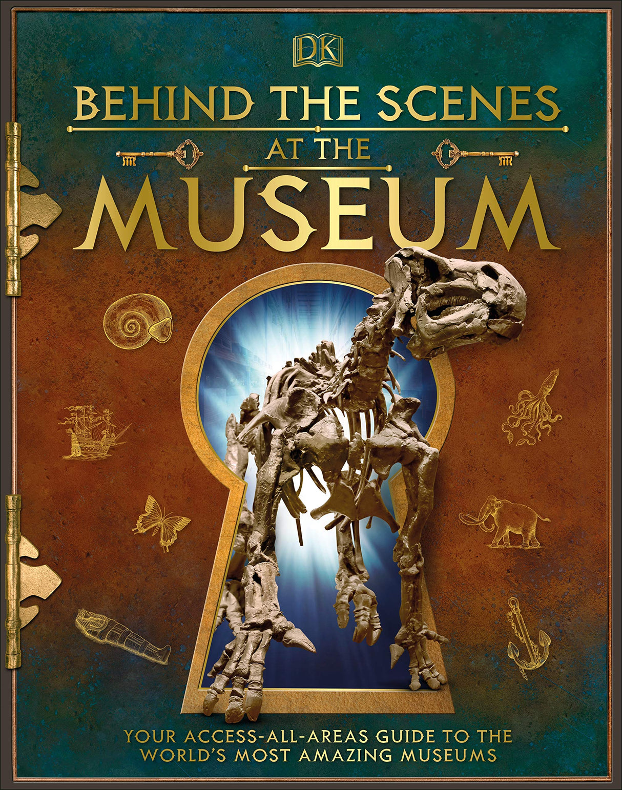 Behind the Scenes at the Museum: Your Access-All-Areas Guide to the World's Most Amazing Museums - Retail Maharaj