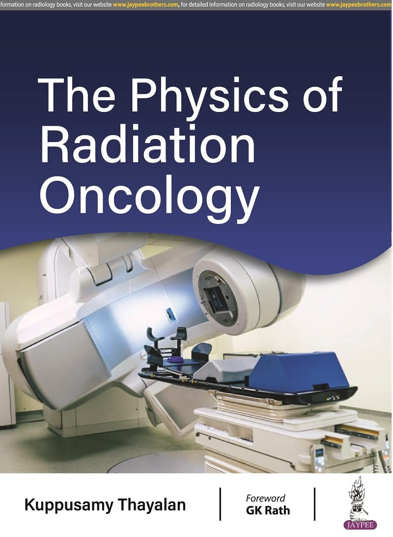 THE PHYSICS OF RADIATION ONCOLOGY