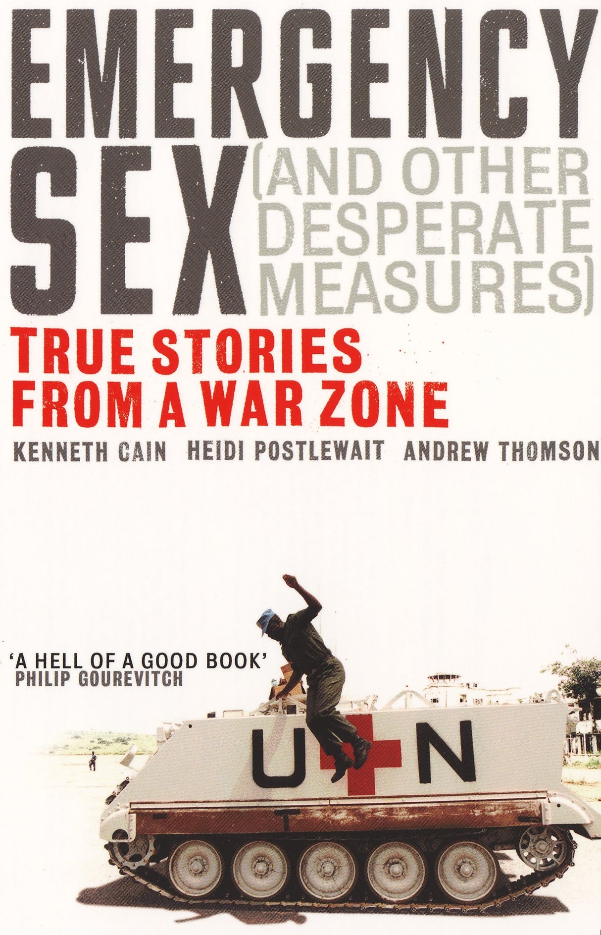 Emergency Sex (And Other Desperate Measures): True Stories from a War Zone - Retail Maharaj