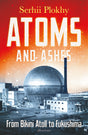 Atoms and Ashes: From Bikini Atoll to Fukushima - Retail Maharaj