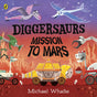 Diggersaurs: Mission to Mars - Retail Maharaj