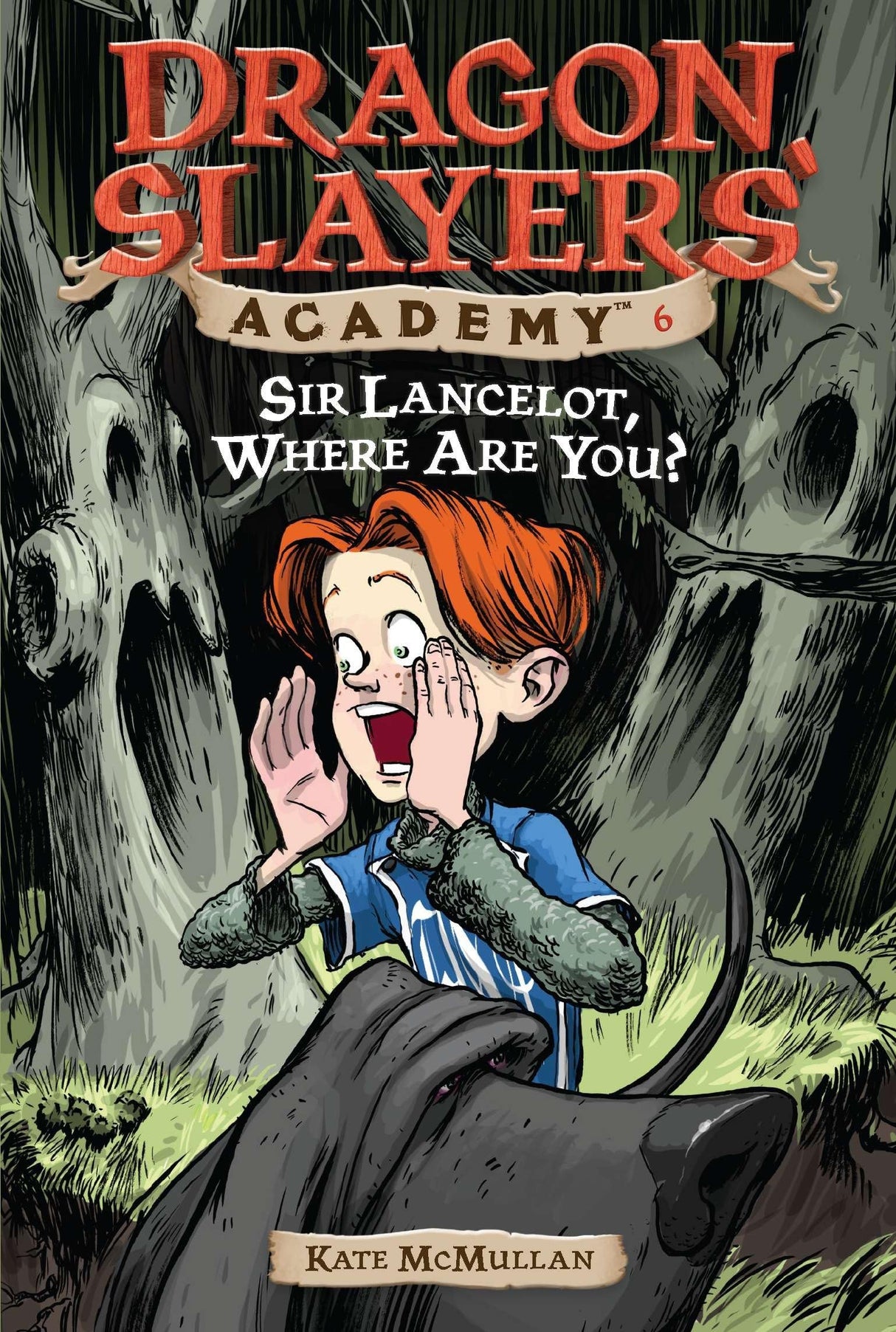 Sir Lancelot, Where Are You?: 6 (Dragon Slayers' Academy)