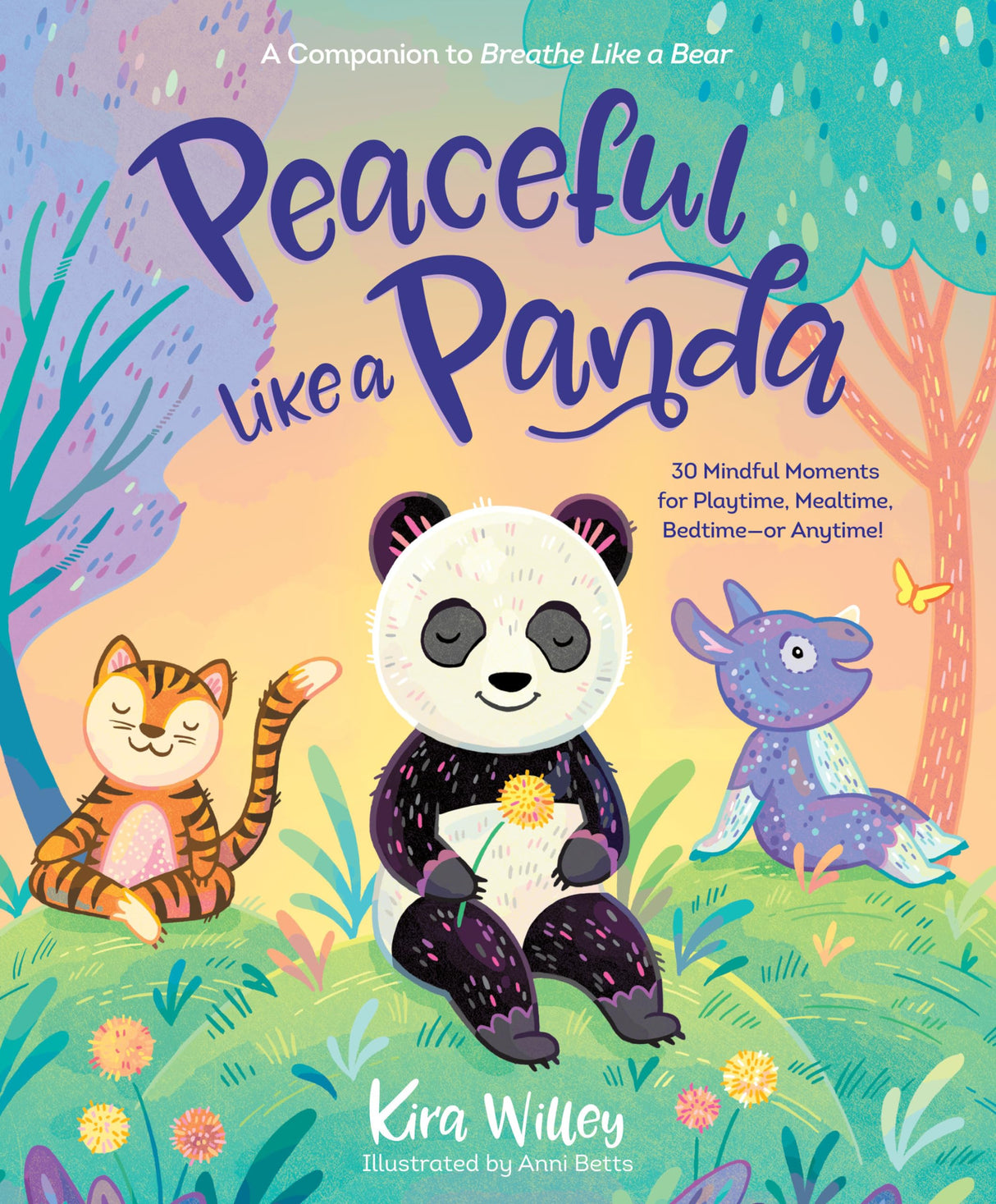 Peaceful Like a Panda: 30 Mindful Moments for Playtime, Mealtime, Bedtime-or Anytime! (Mindfulness Moments for Kids)