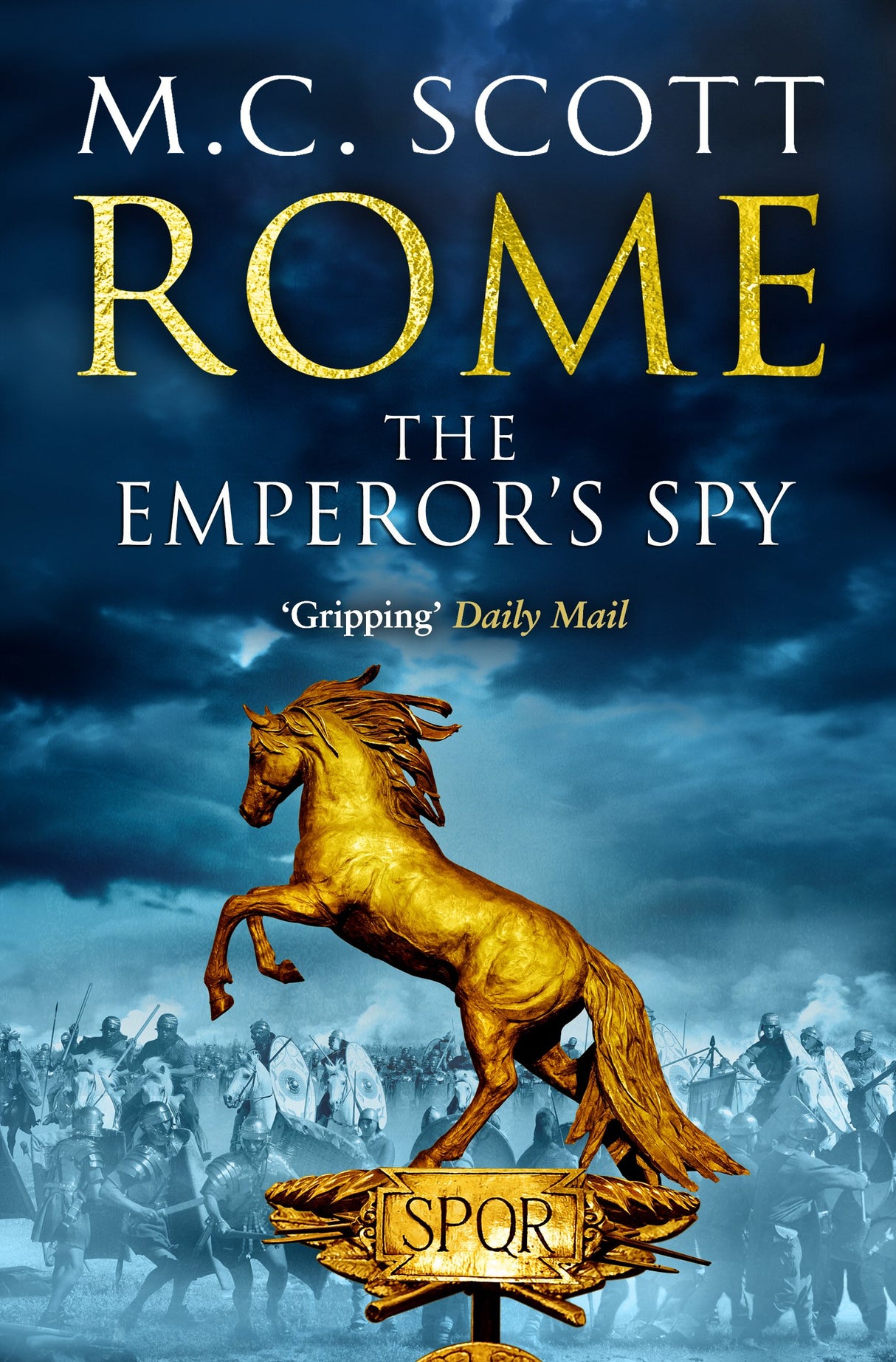 Rome: The Emperor's Spy (Rome 1): A high-octane historical adventure guaranteed to have you on the edge of your seat…