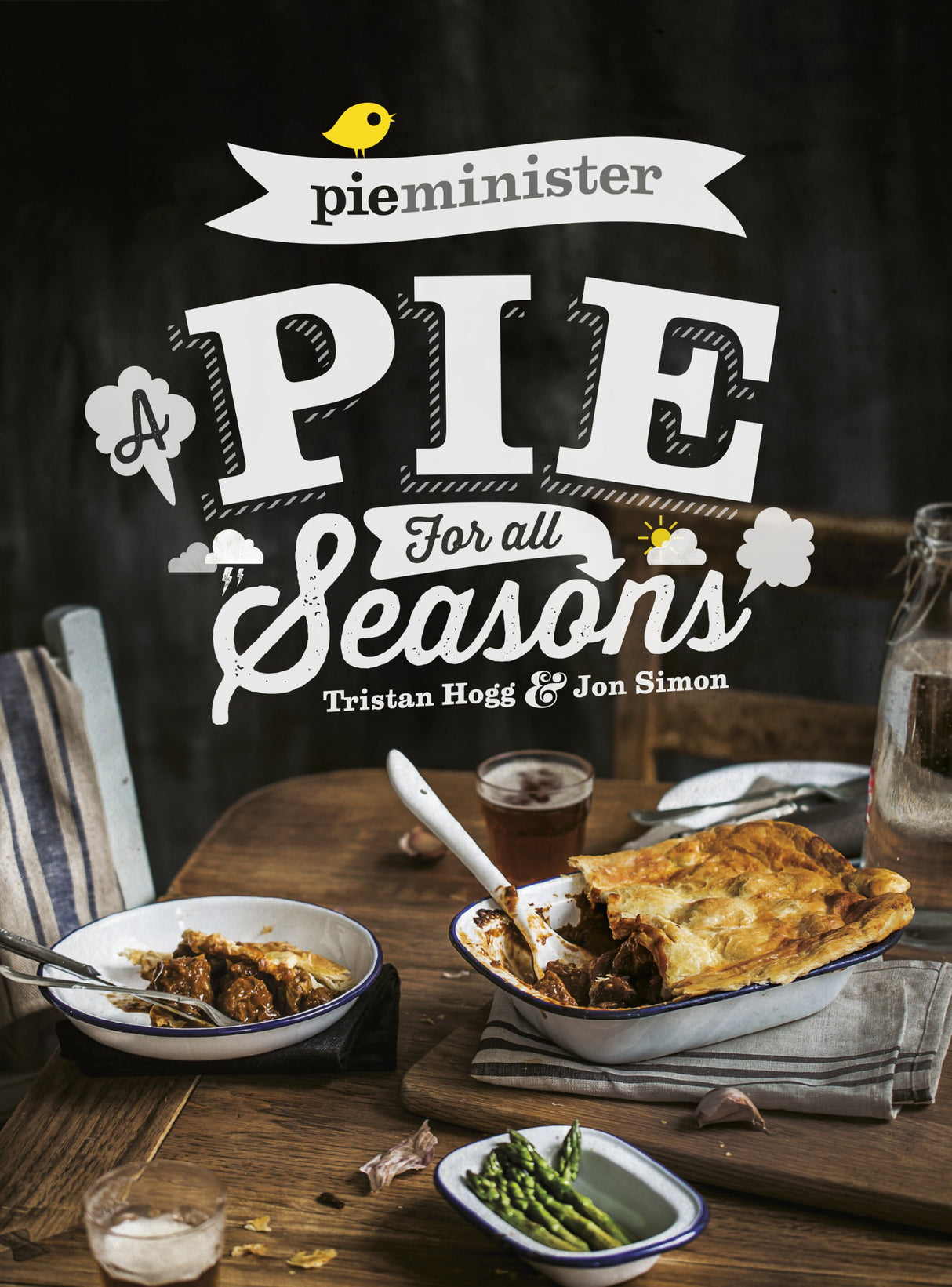 Pieminister: A Pie for All Seasons: the ultimate comfort food recipe book full of new and exciting versions of the humble pie from the award-winning Pieminister - Retail Maharaj
